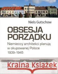 Obsesja porządku Niels Gutschow 9788323552550 Wydawnictwa Uniwersytetu Warszawskiego - książka