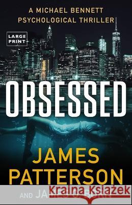 Obsessed: A Michael Bennett Psychological Thriller James Patterson James O. Born 9780316565981 Little Brown and Company - książka