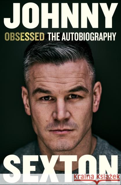 Obsessed: The Autobiography Johnny Sexton 9781844885206 Penguin Books Ltd - książka