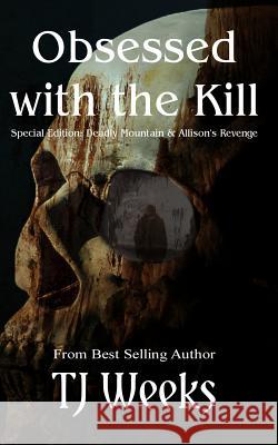 Obsessed With The Kill Weeks, Tj 9781506189161 Createspace - książka