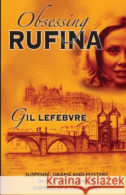 Obsessing Rufina Gil H. Lefebvre Lefebvre Marcia Yvonne Sharp 9780967217291 Gilbert Lefebvre - książka