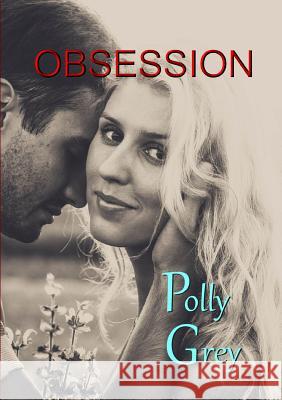 Obsession Polly Grey 9781326216665 Lulu.com - książka
