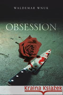 Obsession Waldemar Wnuk 9781524679590 Authorhouse - książka