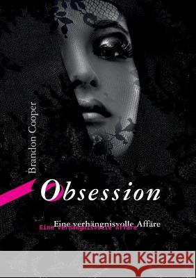 Obsession: Eine verhängnisvolle Affäre Brandon Cooper 9783746062228 Books on Demand - książka