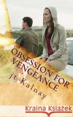 Obsession For Vengeance Kalnay, Jt 9781463630027 Createspace Independent Publishing Platform - książka