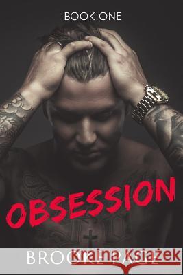 Obsession: Part One of the Obsession Series: The Obsession Series Brooke Page Jennifer Hall Designs by Dana 9781544684451 Createspace Independent Publishing Platform - książka