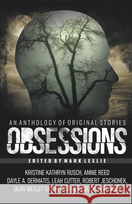 Obsessions: An Anthology of Original Fiction Mark Leslie, Kristine Kathryn Rusch, Dean Wesley Smith 9781989351291 Draft2digital - książka