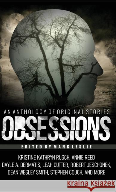 Obsessions: An Anthology of Original Fiction Mark Leslie Kristine Kathryn Rusch Dean Wesley Smith 9781989351314 Stark Publishing - książka