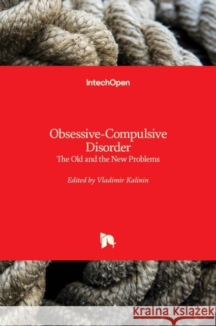 Obsessive-Compulsive Disorder: The Old and the New Problems Vladimir Kalinin 9789535112389 Intechopen - książka