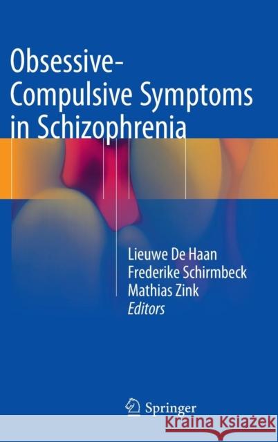 Obsessive-Compulsive Symptoms in Schizophrenia Lieuwe D Frederike Schirmbeck Mathias Zink 9783319129518 Springer - książka