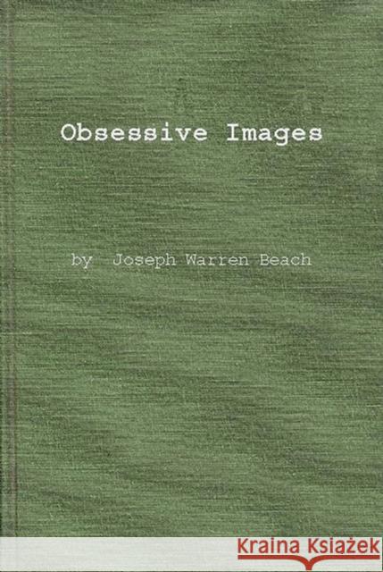 Obsessive Images: Symbolism in Poetry of the 1930's and 1940's Beach, Joseph Warren 9780837170794 Greenwood Press - książka