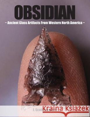 OBSIDIAN Ancient Glass Artifacts From Western North America Crawford, F. Scott 9781731489401 Independently Published - książka