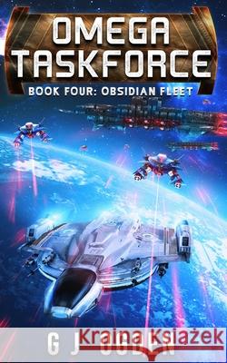 Obsidian Fleet: A Military Sci-Fi Series S. L. Ogden G. J. Ogden 9781838022655 Ogden Media Ltd - książka