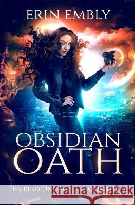 Obsidian Oath (Firebird Uncaged Book 3) Erin Embly 9781734457025 Poppythorne Publications - książka