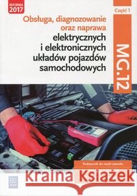 Obsługa, diagnozowanie oraz naprawa.. cz.1 MOT.02. Dyga Grzegorz Trawiński Grzegorz 9788302171833 WSiP - książka