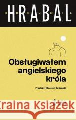 Obsługiwałem angielskiego króla Bohumil Hrabal 9788367889384 Stara Szkoła - książka
