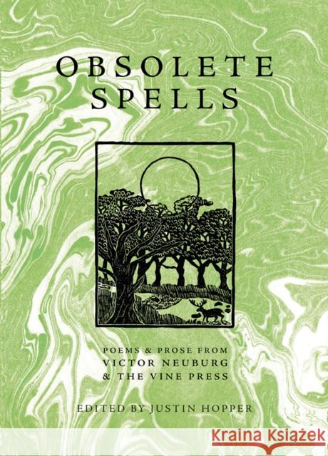 Obsolete Spells: Poems & Prose from Victor Neuburg & the Vine Press Justin Hopper 9781913689261 Strange Attractor Press - książka