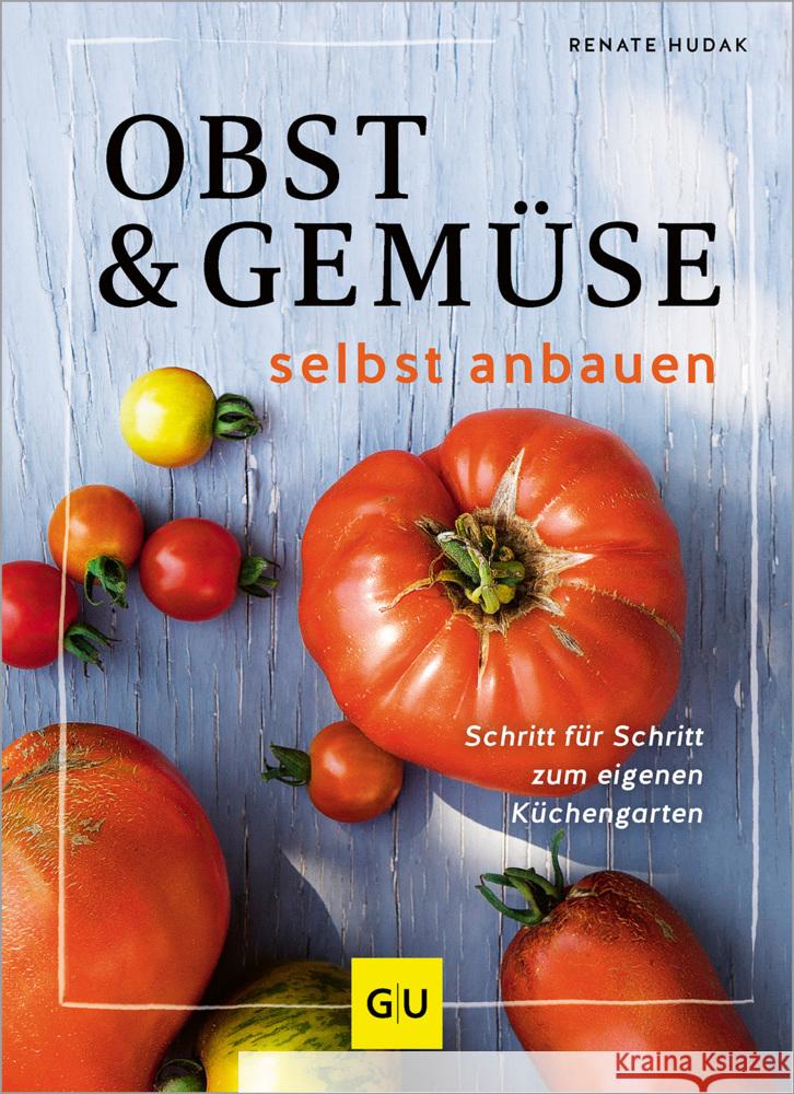 Obst & Gemüse selbst anbauen Hudak, Renate 9783833894190 Gräfe & Unzer - książka