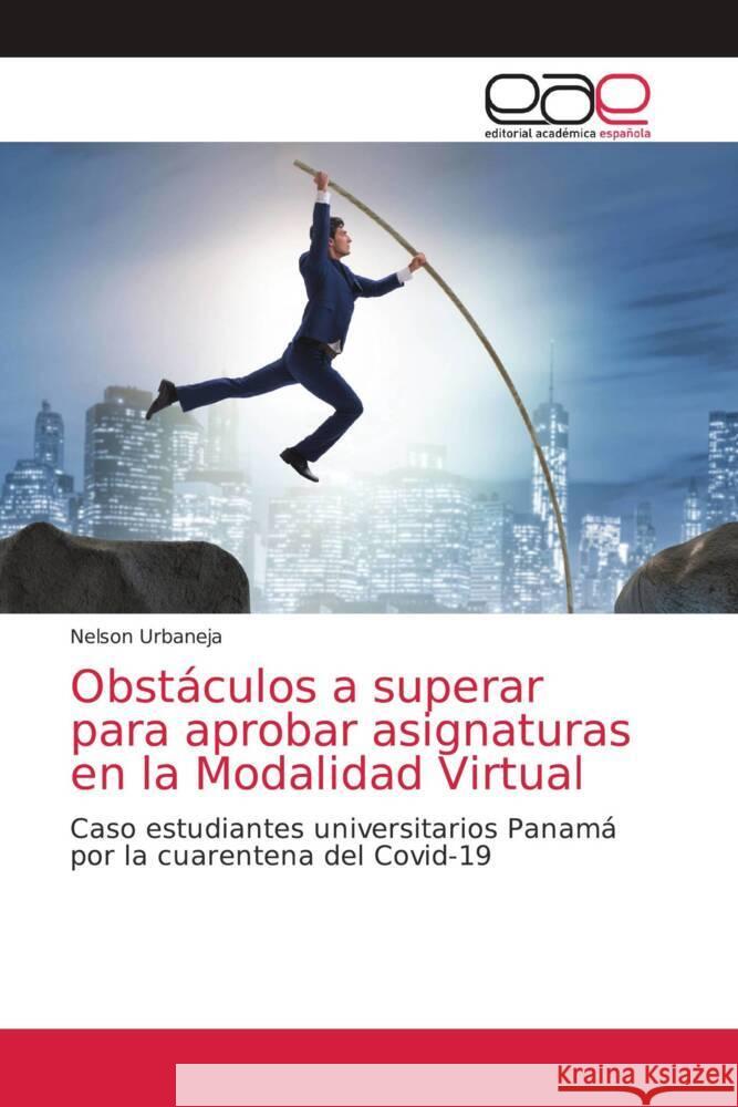 Obstáculos a superar para aprobar asignaturas en la Modalidad Virtual Urbaneja, Nelson 9786203584196 Editorial Académica Española - książka