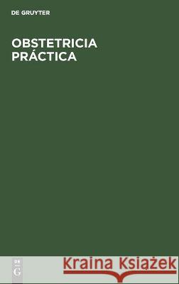 Obstetricia Práctica W Pschyrembel, Lesmes Zabal Cervera, No Contributor 9783112354698 De Gruyter - książka