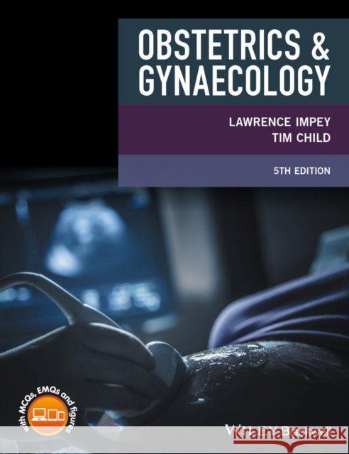 Obstetrics and Gynaecology Tim (The John Radcliffe Hospital, Oxford) Child 9781119010791 John Wiley and Sons Ltd - książka
