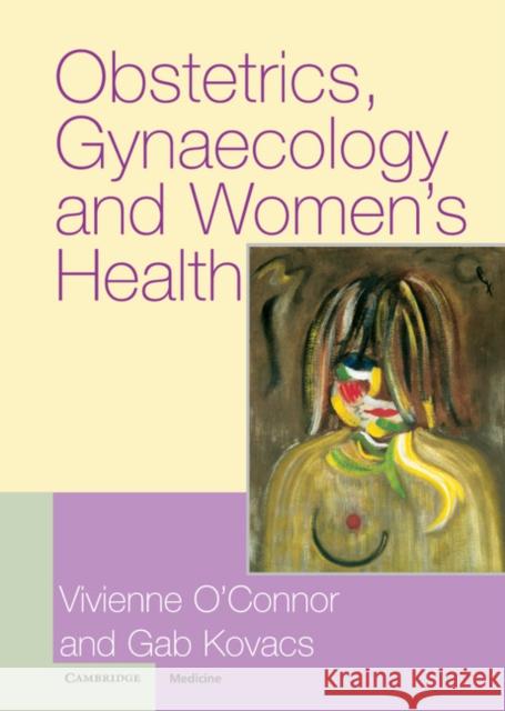 Obstetrics, Gynaecology and Women's Health Vivienne O'Connor 9780521818933  - książka