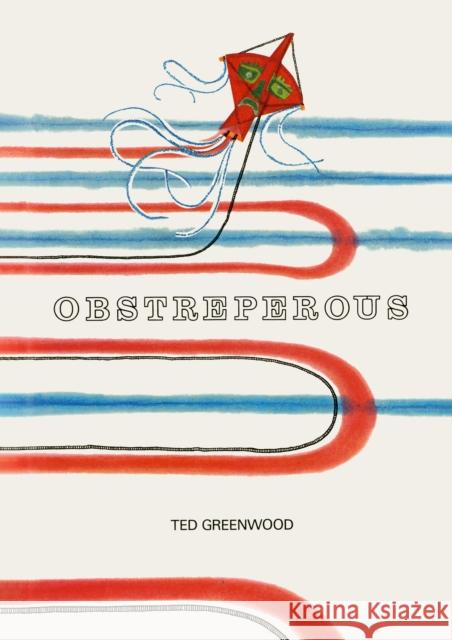 Obstreperous Ted Greenwood 9781944860479 Anthology Editions - książka