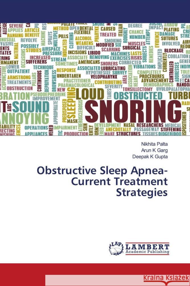 Obstructive Sleep Apnea- Current Treatment Strategies Palta, Nikhita, Garg, Arun K, Gupta, Deepak K 9786200222220 LAP Lambert Academic Publishing - książka