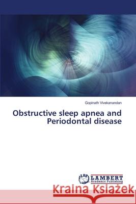 Obstructive sleep apnea and Periodontal disease Gopinath Vivekanandan 9786202787390 LAP Lambert Academic Publishing - książka