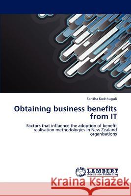 Obtaining business benefits from IT Kodthuguli, Saritha 9783844395846 LAP Lambert Academic Publishing - książka