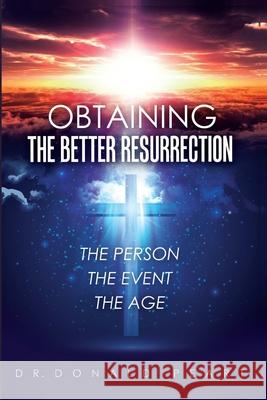 Obtaining the Better Resurrection-The Person-The Event-The Age MR Donald Peart 9781533691835 Createspace Independent Publishing Platform - książka