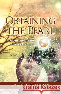 Obtaining the Pearl: Understanding Your Journey For Truth Salsbury, Joanne 9780615536927 Joanne Salsbury - książka
