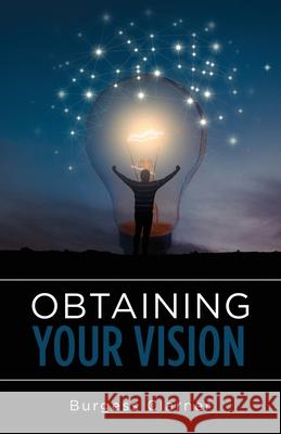Obtaining Your Vision Burgess Clarner 9781662836688 Xulon Press - książka
