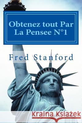 Obtenez tout Par La Pensee N1: Sante, Paix, Amour, Argent, Liberte Stanford, Fred 9781499147377 Createspace - książka