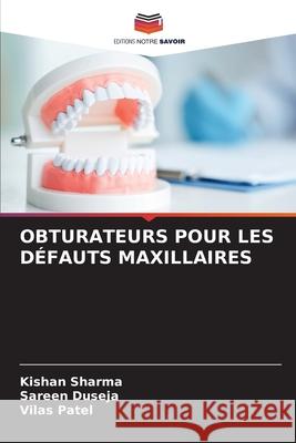 Obturateurs Pour Les D?fauts Maxillaires Kishan Sharma Sareen Duseja Vilas Patel 9786207933266 Editions Notre Savoir - książka