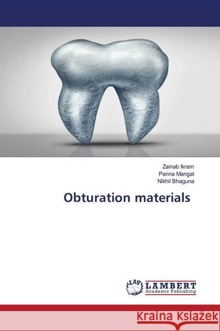 Obturation materials Ikram, Zainab, Mangat, Panna, Bhaguna, Nikhil 9786202680523 Wydawnictwo Bezkresy Wiedzy - książka