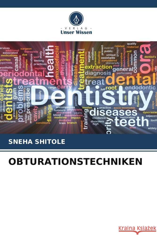 Obturationstechniken Sneha Shitole Sharad Kamat Santosh Hugar 9786205110102 Verlag Unser Wissen - książka