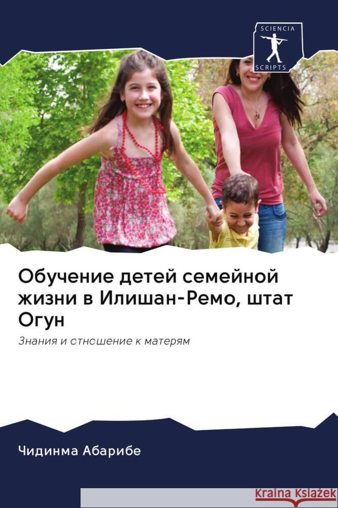 Obuchenie detej semejnoj zhizni w Ilishan-Remo, shtat Ogun Abaribe, Chidinma 9786202992015 Sciencia Scripts - książka