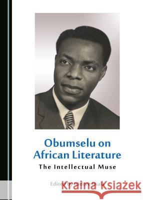 Obumselu on African Literature: The Intellectual Muse Isidore Diala 9781527523050 Cambridge Scholars Publishing - książka