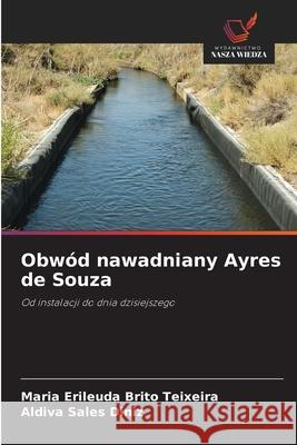 Obwód nawadniany Ayres de Souza Teixeira, Maria Erileuda Brito, Diniz, Aldiva Sales 9786208668525 Wydawnictwo Nasza Wiedza - książka