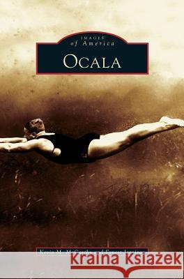 Ocala Kevin McCarthy, Ernest Jernigan 9781531609399 Arcadia Publishing Library Editions - książka