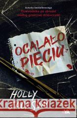 Ocalało pięciu Holly Jackson, Anna Jurga 9788382993806 Books4YA - książka