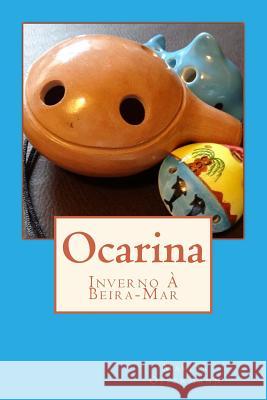 Ocarina: Inverno À Beira-Mar Oppermann, Marcia 9781492896418 Createspace - książka