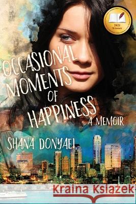 Occasional Moments of Happiness Shana L. Donyaei 9781948089036 Banner - książka