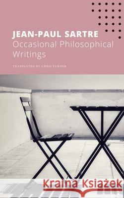 Occasional Philosophical Writings Sartre, Jean-Paul 9780857429124 Seagull Books London Ltd - książka