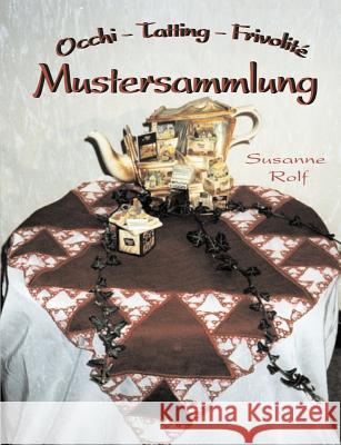 Occhi - Tatting - Frivolité: Mustersammlung Susanne Rolf 9783831101078 Books on Demand - książka