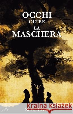 Occhi oltre la maschera Marco Bellina Silvia Civano  9798399059969 Independently Published - książka