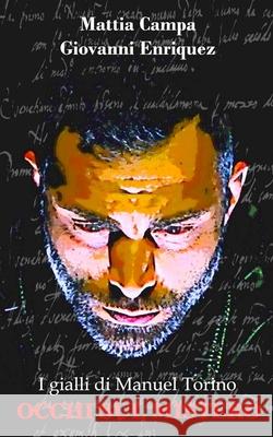 Occhi Sul Mistero: I gialli di Manuel Torino Mattia Campa, Giovanni Enriquez 9798562730039 Independently Published - książka