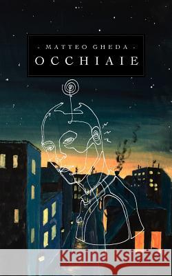 Occhiaie: Racconti di memorie mai vissute, discorsi mai fatti, persone mai incontrate, stesi su pagine mai scritte. Matteo Gheda 9781983183812 Independently Published - książka