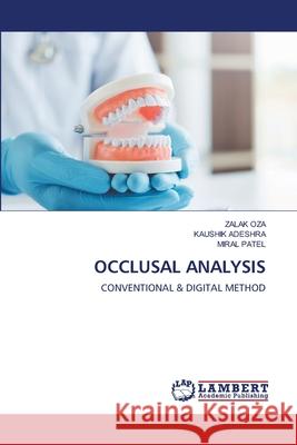 Occlusal Analysis Zalak Oza, Kaushik Adeshra, Miral Patel 9786202816427 LAP Lambert Academic Publishing - książka